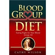Blood Group Diet by Wilson, Cathy, 9781493766062