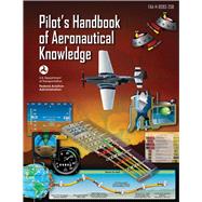 Pilot's Handbook of Aeronautical Knowledge by U.s. Department of Transportation; Federal Aviation Administration, 9781510726062