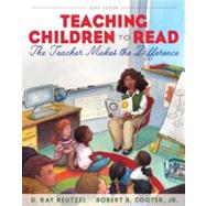 Teaching Children to Read : The Teacher Makes the Difference by Reutzel, D. Ray; Cooter, Robert B., Jr., 9780132566063