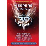 The 39 Clues Book 11: Vespers Rising - Library Edition by Riordan, Rick; Lerangis, Peter; Korman, Gordon; Watson, Jude; Korman, Gordon, 9780545326063