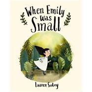 When Emily Was Small by Soloy, Lauren, 9780735266063
