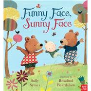 Funny Face, Sunny Face by Symes, Sally; Beardshaw, Rosalind, 9780763676063
