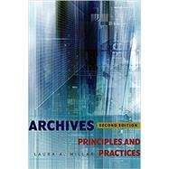 Archives: Principles and Practices by Millar, Laura A., 9780838916063