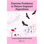 Discrete Problems in Nature Inspired Algorithms by Shukla; Anupam, 9781138196063