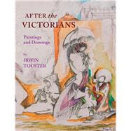 After the Victorians by Touster, Irwin, 9781503576063