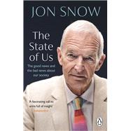 The State of Us What I've learned about politics, humanity and our world by Snow, Jon, 9781529176063