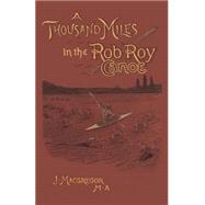 A Thousand Miles in the Rob...,MacGregor, John,9781929516063