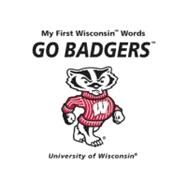 My First Wisconsin Words Go Badgers by Mcnamara, Connie, 9780062196064