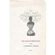 The Transformation A Novel by Chidgey, Catherine, 9780312426064