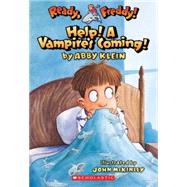 Ready, Freddy! #6: Help! A Vampire's Coming! Help! A Vampire's Coming! by Klein, Abby; Mckinley, John, 9780439556064