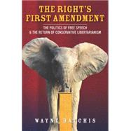 The Right's First Amendment by Batchis, Wayne, 9780804796064