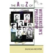 The a to Z of Wittgenstein's Philosophy by Richter, Duncan, 9780810876064