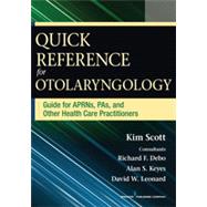 Quick Reference for Otolaryngology: Guide for APRNs, PAs, and Other Health Care Practitioners by Scott, Kim, 9780826196064