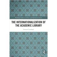 The Internationalization of the Academic Library by Emmett Lombard, 9781000476064