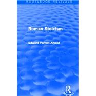Roman Stoicism (Routledge Revivals) by Arnold; Edward Vernon, 9781138016064