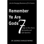 Remember Ye Are Gods by Pappas, Dr George Charles, 9781425736064