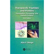 Therapeutic Peptides and Proteins: Formulation, Processing, and Delivery Systems, Third Edition by Banga; Ajay K., 9781466566064