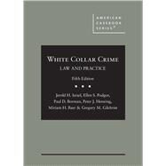 White Collar Crime(American Casebook Series) by Israel, Jerold H.; Podgor, Ellen S.; Borman, Paul D.; Henning, Peter J.; Baer, Miriam H.; Gilchrist, Gregory M., 9781684676064