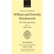 The Letters of William and Dorothy Wordsworth Volume VII: The Later Years: Part IV 1840-1853 by Wordsworth, William; Wordsworth, Dorothy; Hill, Alan G.; de Selincourt, Ernest, 9780198126065