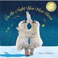 On the Night You Were Born by Tillman, Nancy; Tillman, Nancy, 9780312346065