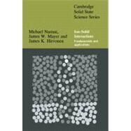 Ion-Solid Interactions: Fundamentals and Applications by Michael Nastasi , James Mayer , James K. Hirvonen, 9780521616065