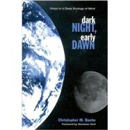 Dark Night, Early Dawn: Steps to a Deep Ecology of Mind by Bache, Christopher M., 9780791446065