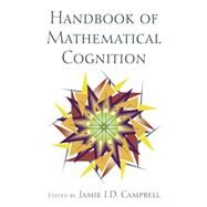 The Handbook of Mathematical Cognition by Campbell,Jamie I.D., 9781138006065