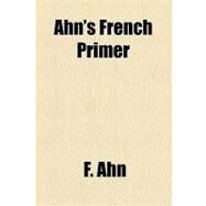 Ahn's French Primer by Ahn, F.; Henn, P., 9781154606065