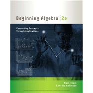 Beginning Algebra Connecting Concepts through Applications by Clark, Mark; Anfinson, Cynthia, 9781337616065