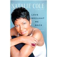 Love Brought Me Back A Journey of Loss and Gain by Cole, Natalie; Ritz, David, 9781451606065