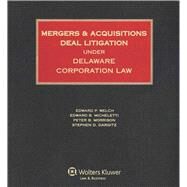 Mergers & Acquisitions Deal Litigation Under Delaware Corporation Law by Welch, Edward P.; Micheletti, Edward B.; Morrison, Peter B.; Dargitz, Stephen D., 9781454816065