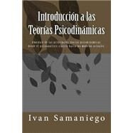 Introduccin a las teorias psicodinamicas/ Introduction to psychodynamic theories by Samaniego, Ivan, 9781500726065