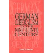 German Liberalism in the 19th Century by SHEEHAN, JAMES J., 9781573926065