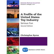 A Profile of the United States Toy Industry by Byrne, Christopher, 9781631576065