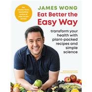 Eat Better the Easy Way by James Wong, 9781784726065