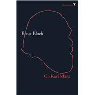 On Karl Marx by Bloch, Ernst; Maxwell, John, 9781786636065