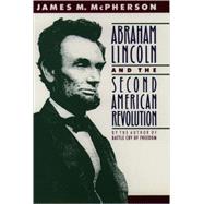 Abraham Lincoln and the Second American Revolution by McPherson, James M., 9780195076066