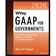 Wiley GAAP for Governments 2020 Interpretation and Application of Generally Accepted Accounting Principles for State and Local Governments by Ruppel, Warren, 9781119596066