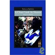 A Closer Look at Heaven by Ogbebor, Rebecca W., 9781419636066