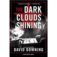 The Dark Clouds Shining by Downing, David, 9781616956066