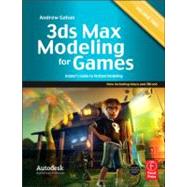 3ds Max Modeling for Games: Volume II: Insiders Guide to Stylized Modeling by Gahan; Andrew, 9780240816067