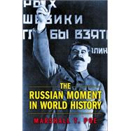The Russian Moment in World History by Poe, Marshall T., 9780691126067