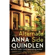Alternate Side A Novel by QUINDLEN, ANNA, 9780812996067