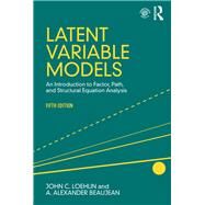 Latent Variable Models: An Introduction to Factor, Path, and Structural Equation Analysis, Fifth Edition by Loehlin; John C., 9781138916067