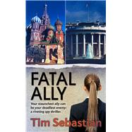 Fatal Ally by Sebastian, Tim, 9781432876067