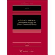 Business Bankruptcy Financial Restructuring and Modern Commercial Markets by Levitin, Adam J., 9781454896067