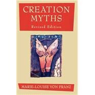 Creation Myths by VON FRANZ, MARIE-LOUISE, 9781570626067