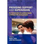 Providing Support and Supervision: An Introduction for Professionals Working with Young People by Reid; Hazel, 9780415376068
