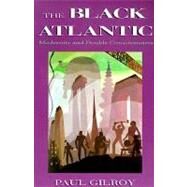The Black Atlantic by Gilroy, Paul, 9780674076068