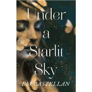 Under a Starlit Sky by EM Castellan, 9781250226068